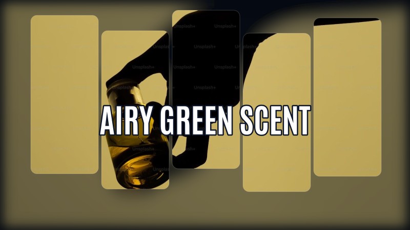 airy green scent