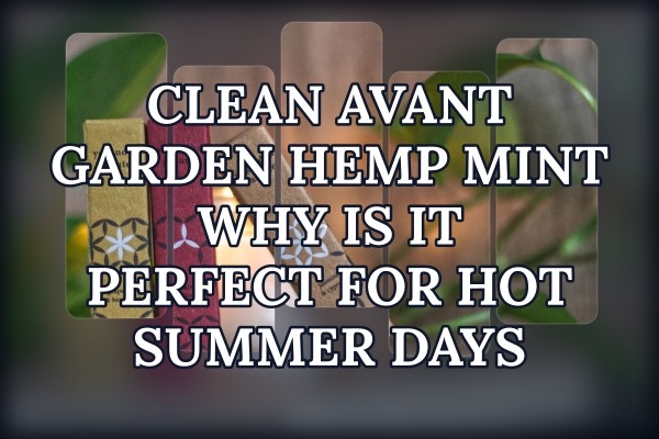 Clean Avant Garden Hemp Mint why is it perfect for hot summer days