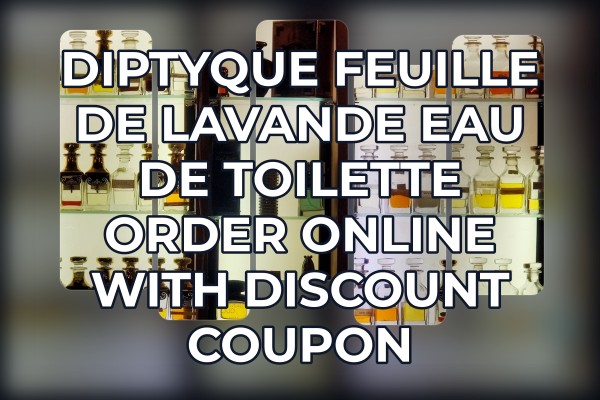 Diptyque Feuille de Lavande Eau de Toilette order online with discount coupon
