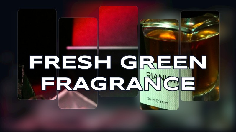 fresh green fragrance