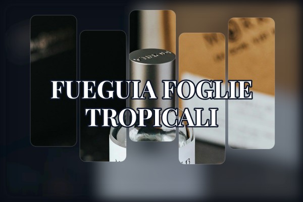 Fueguia - Foglie Tropicali