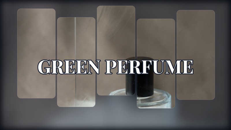 green perfume