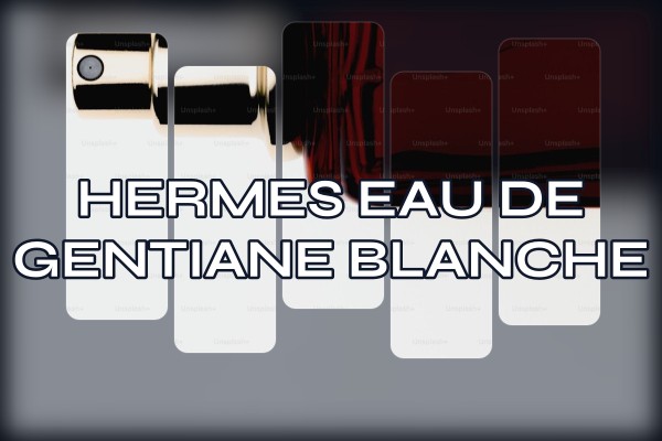 Hermes - Eau de Gentiane Blanche