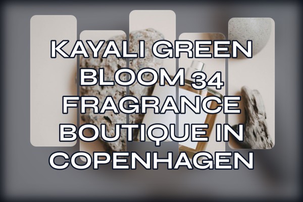 Kayali Green Bloom 34 fragrance boutique in Copenhagen