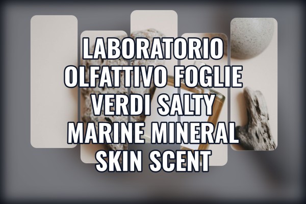 Laboratorio Olfattivo Foglie Verdi salty marine mineral skin scent
