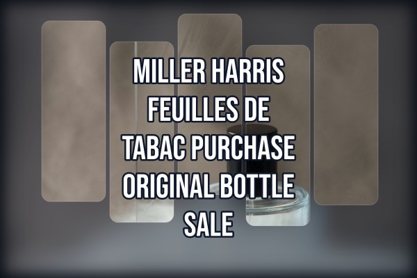 Miller Harris Feuilles de Tabac purchase original bottle sale