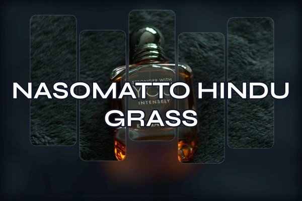 Nasomatto - Hindu Grass