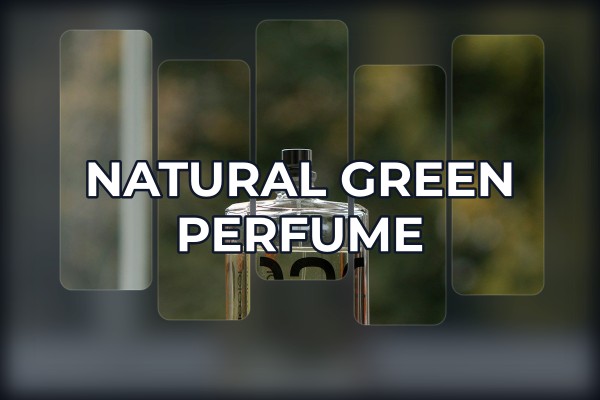 natural green perfume