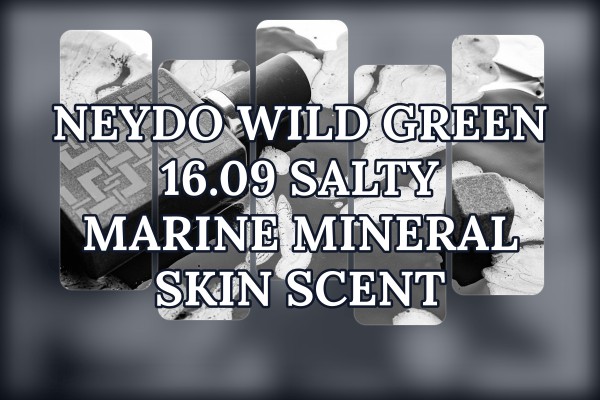 NEYDO Wild Green 16.09 salty marine mineral skin scent