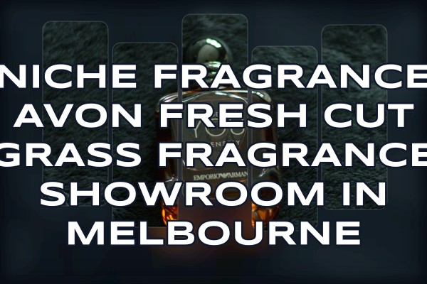 Niche Fragrance Avon Fresh Cut Grass fragrance showroom in Melbourne