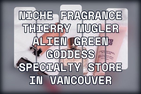 Niche Fragrance Thierry Mugler Alien Green Goddess specialty store in Vancouver
