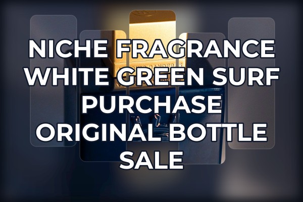 Niche Fragrance White Green Surf purchase original bottle sale