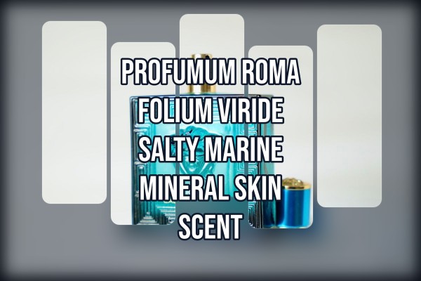 Profumum Roma Folium Viride salty marine mineral skin scent