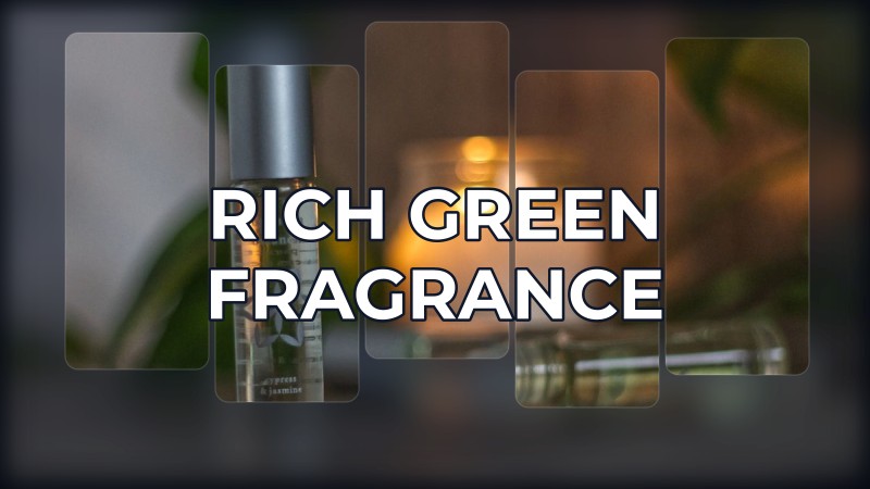 rich green fragrance