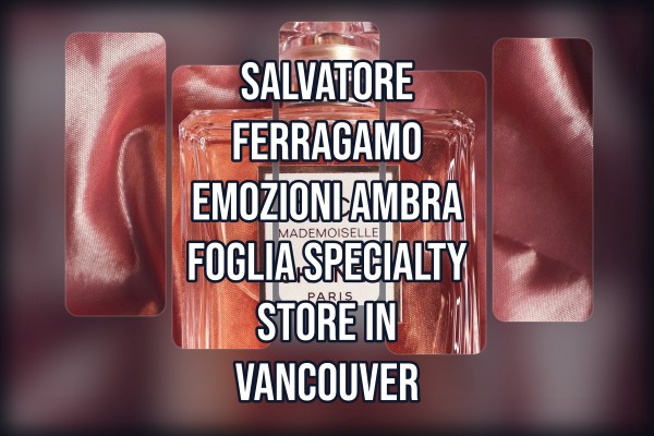 Salvatore Ferragamo Emozioni Ambra Foglia specialty store in Vancouver