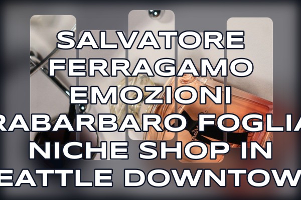 Salvatore Ferragamo Emozioni Rabarbaro Foglia niche shop in Seattle downtown